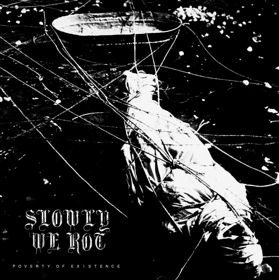 Slowly We Rot - Poverty Of Existence [EP] (2015)